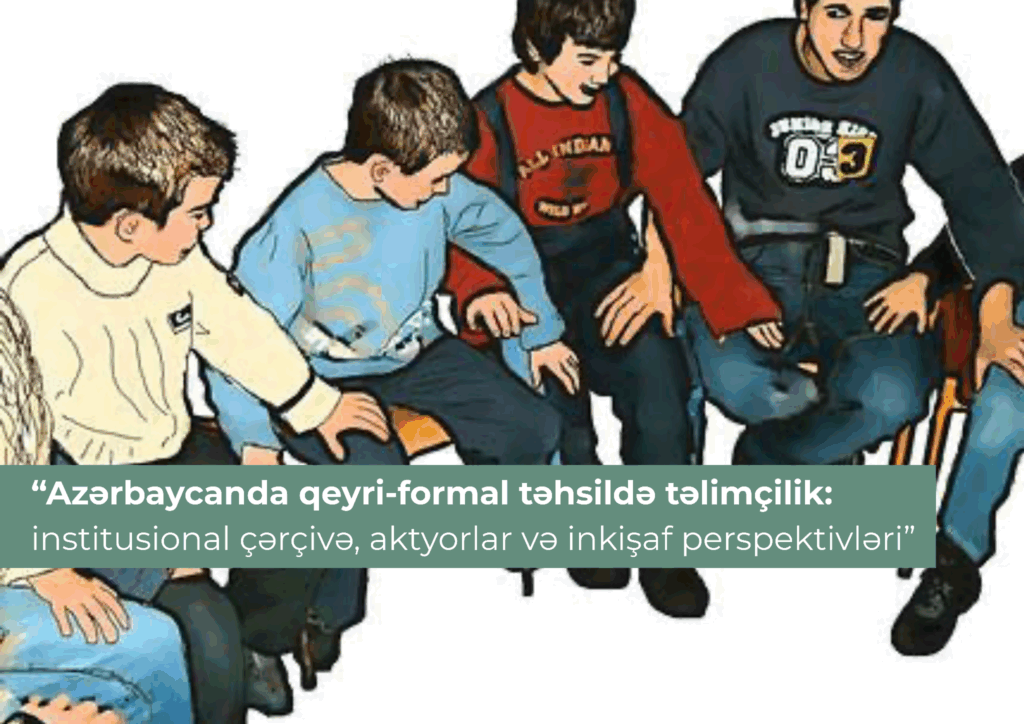 Azərbaycanda qeyri-formal təhsildə təlimçilik: institusional çərçivə, aktyorlar və inkişaf perspektivləri