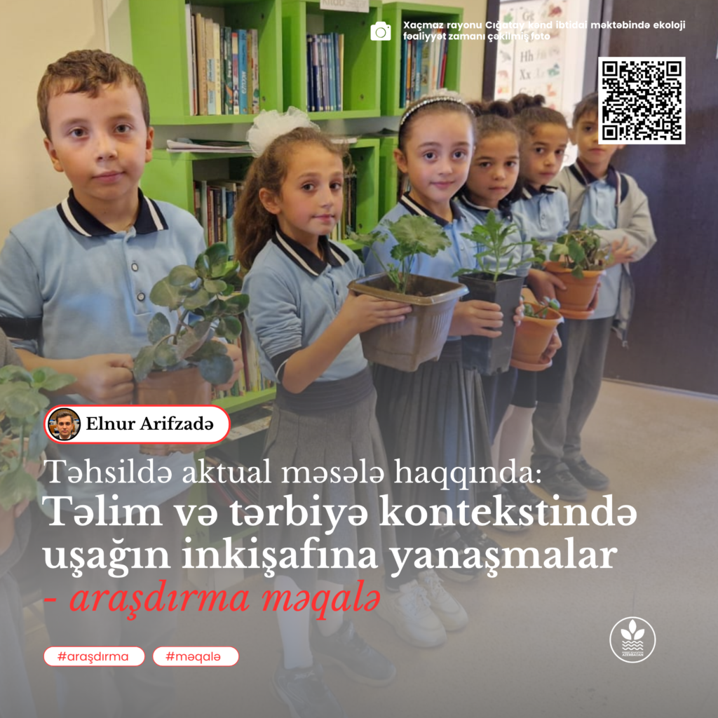 Təlim və tərbiyə kontekstində uşağın inkişafına yanaşmalar – araşdırma məqaləsi