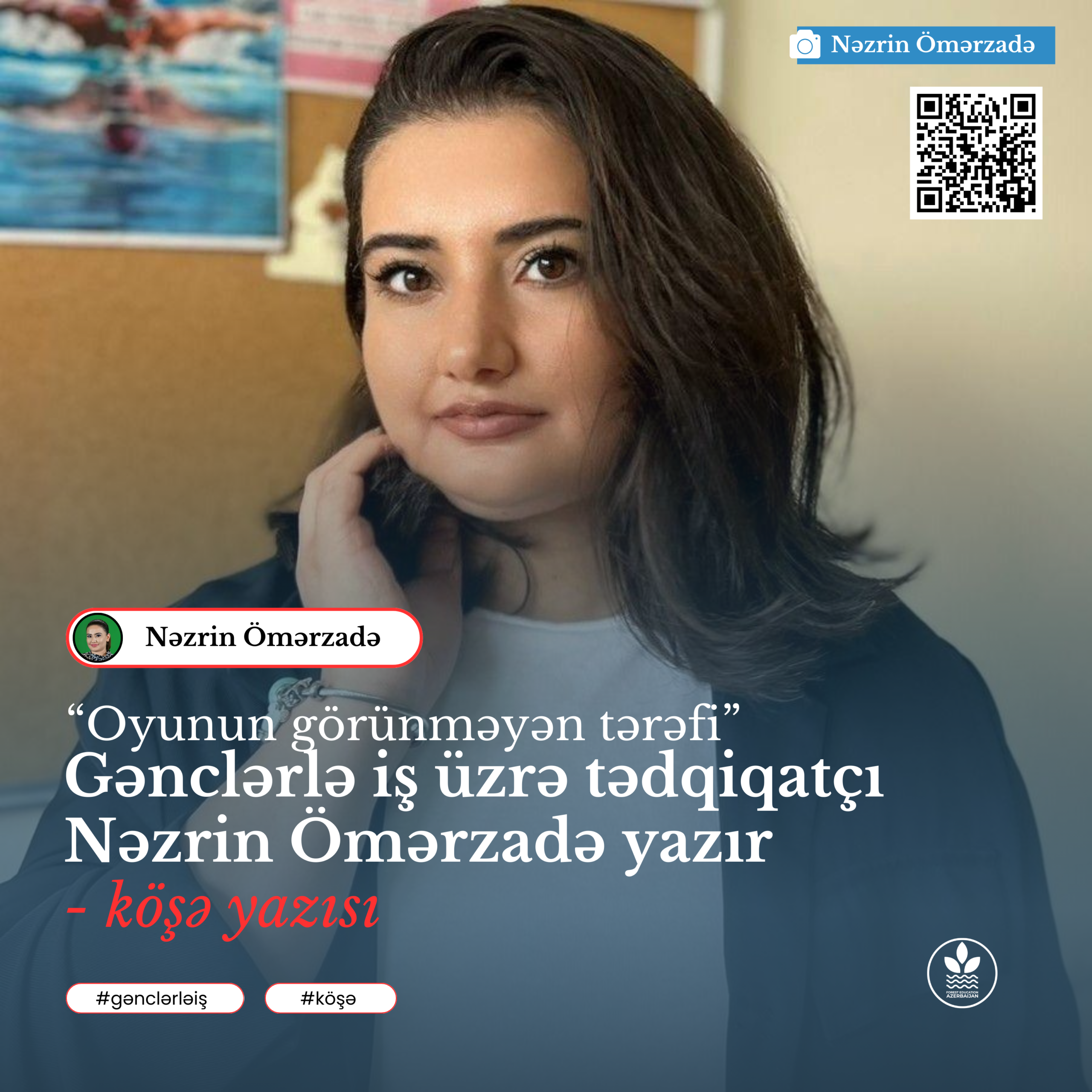 Köşə yazısı: “Oyunun görünməyən tərəfi” – gənclərlə iş üzrə tədqiqatçı Nəzrin Ömərzadə yazır