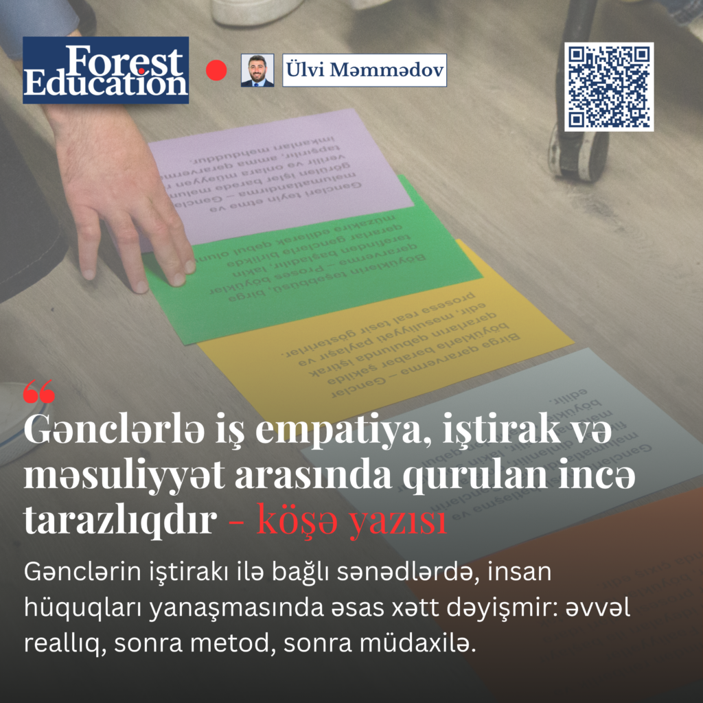 Gənclərlə iş empatiya, iştirak və məsuliyyət arasında qurulan incə tarazlıqdır – köşə yazısı